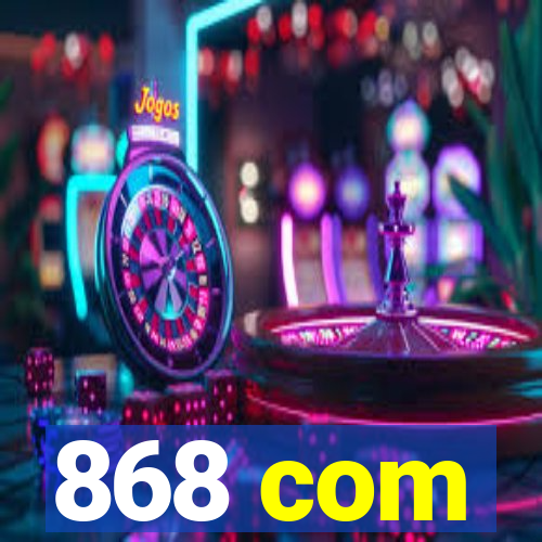 868 com